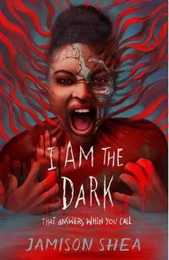 I Am the Dark That Answers When You Call - Jamison Shea
