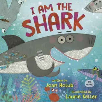 I am the Shark, Hardback/Laurie Keller