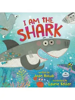 I Am the Shark, Paperback/Laurie Keller