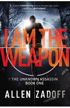 I Am the Weapon - Allen Zadoff