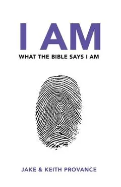 I Am What the Bible Says I Am - Jake Provance