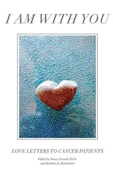 I Am with You: Love Letters to Cancer Patients, Paperback/Nancy Novack