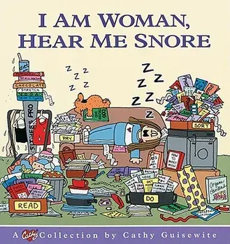 I Am Woman, Hear Me Snore, Paperback/Cathy Guisewite