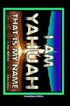 I Am Yahuah: That Is My Name, Paperback/Lew White