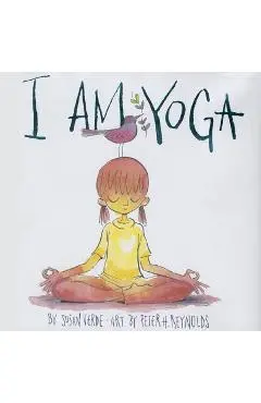 I Am Yoga - Susan Verde