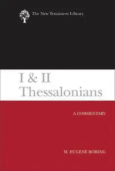 I and II Thessalonians: A Commentary, Hardcover/M. Eugene Boring