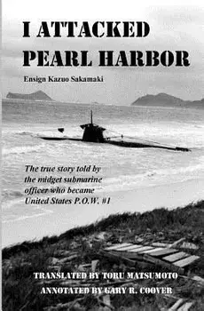 I Attacked Pearl Harbor: The True Story of America's POW #1, Paperback/Gary R. Coover