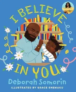 I Believe in You, Hardback/Deborah Somorin