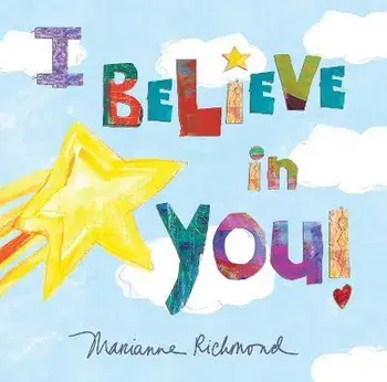 I Believe in You, Hardcover/Marianne Richmond
