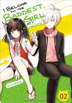 I Belong To The Baddest Girl At School Volume 02, Paperback/Ui Kashima