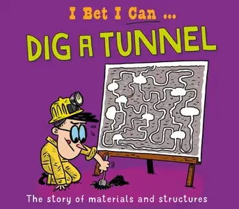 I Bet I Can: Dig a Tunnel, Paperback/Tom Jackson
