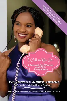 I Call on You Sis: A Journal for Women and Girls Everywhere, Paperback/Zvisinei Dzepasi Mamutse