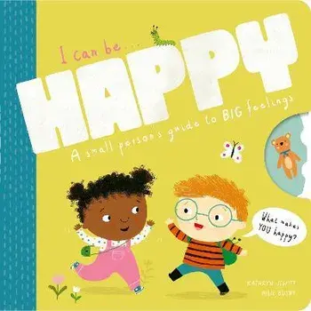 I Can Be Happy, Board book/Kath Jewitt