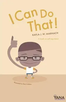 I Can Do That: A Book on Self-Regulation, Paperback/Kayla J. W. Marnach