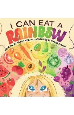 I Can Eat a Rainbow - Olena Rose