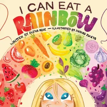 I Can Eat a Rainbow, Paperback/Olena Rose