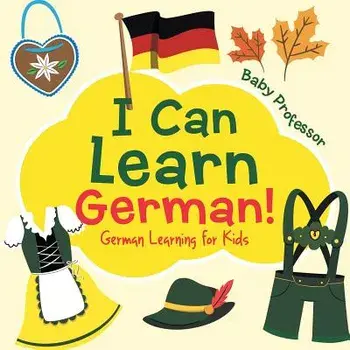 I Can Learn German! German Learning for Kids, Paperback/***