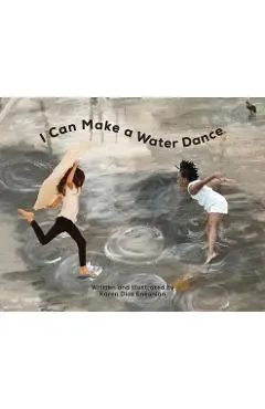 I Can Make a Water Dance - Karen Diaz Ensanian