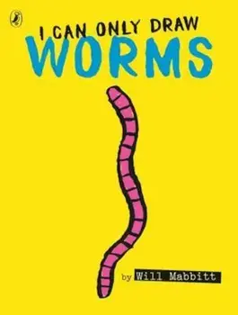 I Can Only Draw Worms, Paperback/Will Mabbitt