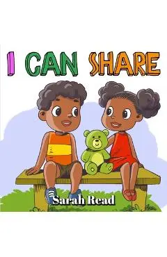 I Can Share: Children's Books about Sharing, Emotions & Feelings, Age 3 5, Preschool, Kindergarten - Sarah Read