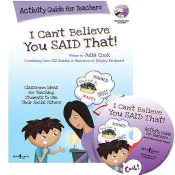 I Can't Believe You Said That!: Activity Guide for Teachers: Classroom Ideas for Teaching Students to Use Their Social Filters, Paperback/Julia Cook