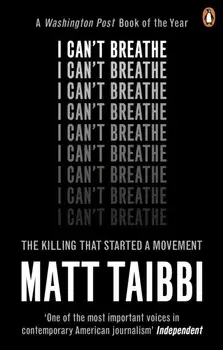 I Can't Breathe. The Killing that Started a Movement, Paperback/Matt Taibbi