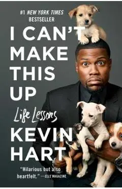 I Can't Make This Up: Life Lessons - Kevin Hart
