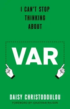 I Can't Stop Thinking About Var. Forward by Jonathan Wilson, Hardback/Daisy Christodoulou