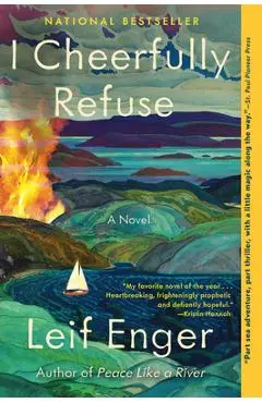 I Cheerfully Refuse - Leif Enger