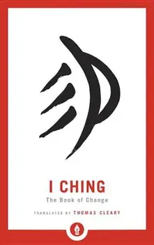I Ching: The Book of Change, Paperback/Thomas Cleary