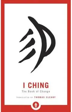 I Ching: The Book of Change - Thomas Cleary