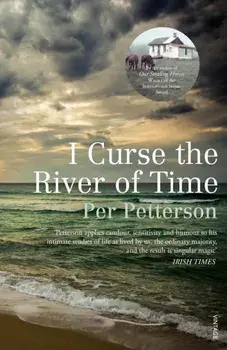I Curse the River of Time, Paperback/Per Petterson