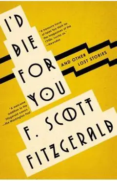 I'd Die for You: And Other Lost Stories - F. Scott Fitzgerald