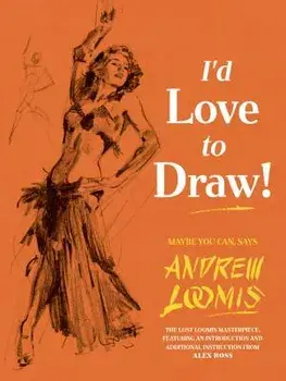 I'd Love to Draw!, Hardcover/Andrew Loomis