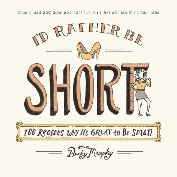 I'd Rather Be Short | Becky Murphy