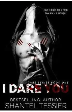 I Dare You - Shantel Tessier