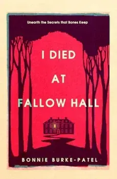 I Died at Fallow Hall, Hardback/Bonnie Burke-Patel