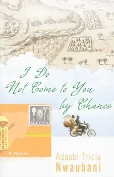 I Do Not Come to You by Chance, Paperback/Adaobi Tricia Nwaubani