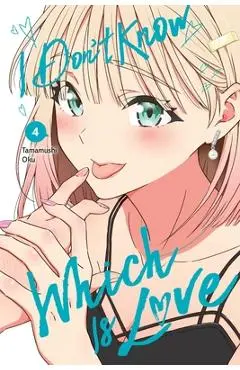 I Don't Know Which Is Love, Vol. 4 - Tamamushi Oku