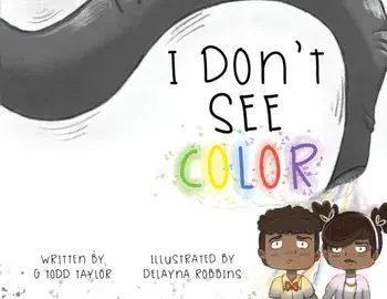 I Don't See Color, Paperback/G. Todd Taylor