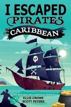 I Escaped Pirates In The Caribbean, Paperback/Scott Peters