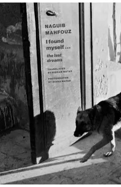 I Found Myself: Last Dreams - Naguib Mahfouz