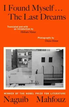 I Found Myself...The Last Dreams, Hardback/Naguib Mahfouz