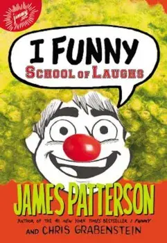 I Funny: School of Laughs, Hardcover/James Patterson