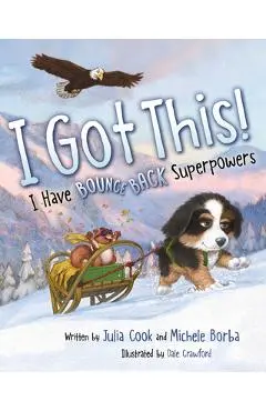 I Got This!: I Have Bounce Back Superpowers - Julia Cook