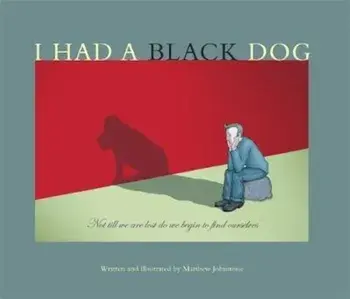 I Had a Black Dog, Paperback/Matthew Johnstone