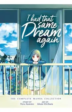 I Had That Same Dream Again: The Complete Manga Collection - Yoru Sumino