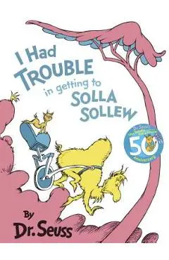 I Had Trouble in Getting to Solla Sollew: Reissue - Dr Seuss