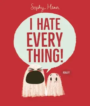 I Hate Everything, Paperback/Sophy Henn