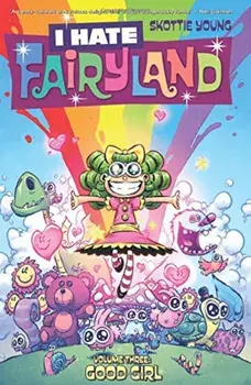 I Hate Fairyland Volume 3: Good Girl, Paperback/Skottie Young